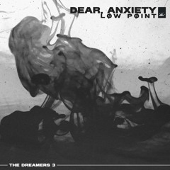 løw pøint - Dear, Anxiety