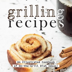 PDF_⚡ Tempting Grilling Recipes: An Illustrated Cookbook of On-the-Grill Dish Ideas!