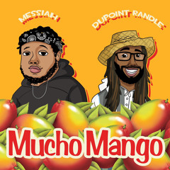 Mucho Mango(ft. Dupoint Randle)