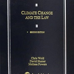 [READ] [PDF EBOOK EPUB KINDLE] Climate Change and the Law by  Chris Wold,David Hunter,Melissa Powers