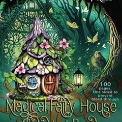 🌲FREE [EPUB & PDF] Magical Fairy House Coloring Book. Adults tweens. 100 pages. Ideal str 🌲