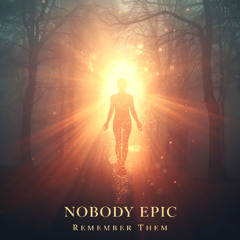 Nobody Epic - Remember Them