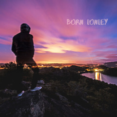 born lonley