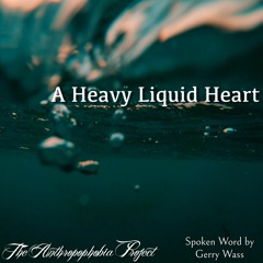 A Heavy, Liquid Heart