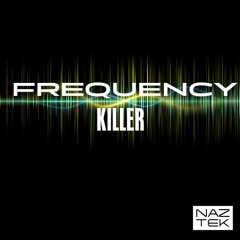 FREQUENCY KILLER