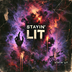 Stay' Lit