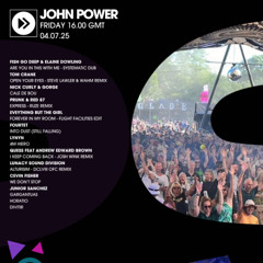 John Power - EP 248 - 04.07.25 - Fish Go Deep, Steve Lawler, Hutch