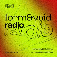 form&void radio (episode no.4) by RAIN & R/NO