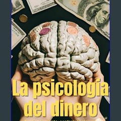 READ [PDF] ❤ La Psicología del Dinero: Domina tu mente, controla tu riqueza (Spanish Edition) Read