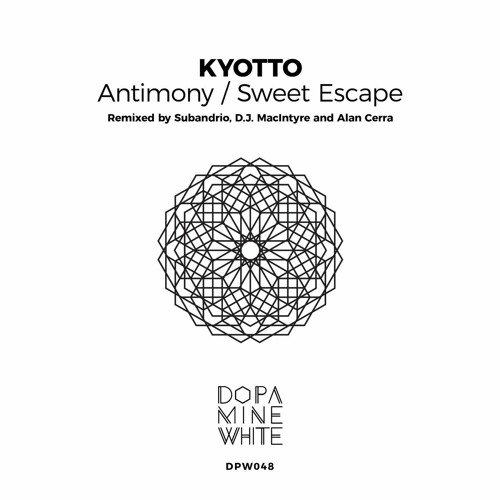PREMIERE: KYOTTO - Sweet Escape (Alan Cerra Remix) [Dopamine White]