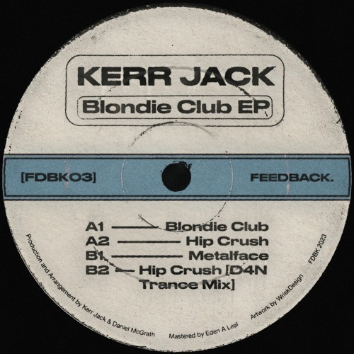 Kerr Jack - Blondie Club EP [FDBK03] [Snippets]
