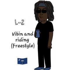 Lxl Blank - Vibin and Ridin Freestyle