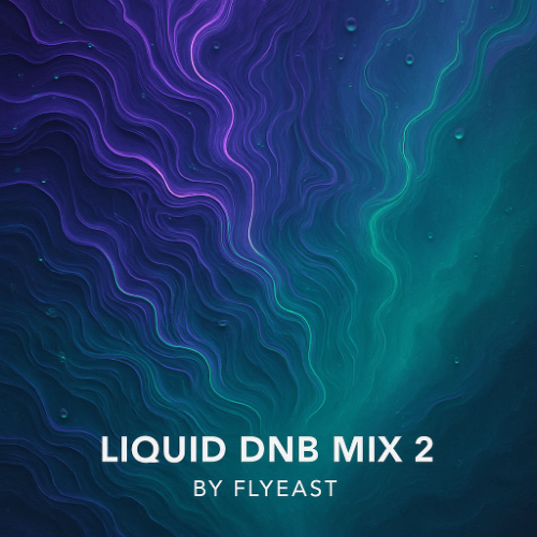 stream-liquid-dnb-mix-2-by-flyeast-listen-online-for-free-on-soundcloud