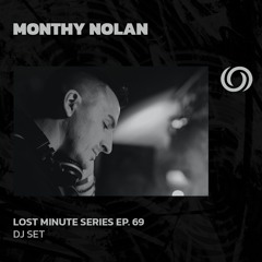 MONTHY NOLAN | Lost Minute Series EP. 69 | 07/11/2024