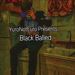 BlackBalled (Prod. Tweak4Fundz)