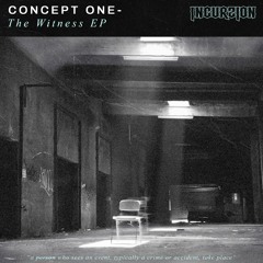 Premiere: Concept One 'The Witness' [Incurzion Audio]