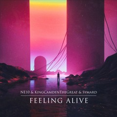 Ne10 & KingCamdenTheGreat & Symard - Feeling Alive
