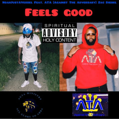 Feels Good Feat. ATA (Against The Adversary) Zac Diesel