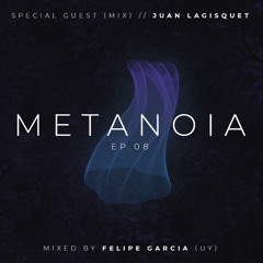 Metanoia EP.008 // Special 2hrs // Guest Mix Juan Lagisquet