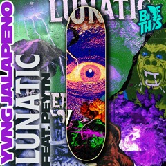 YVNG JALAPEÑO - Lunatic (feat. Peytn)