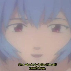 One Who Truly Hates Himself Cannot Love