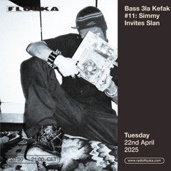 Bass 3la Kefak #11: Simmy Invites Slan - 22/04/2025