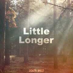 South West - Little Longer