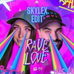 Sickmode & Mish - Rave Love (Skylex Edit)