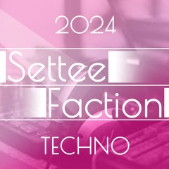 Techno - SetteeFaction - 09 - 11 - 24