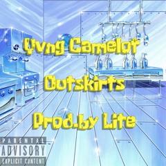 Outskirts- Yvng Camelot prod.by Lite