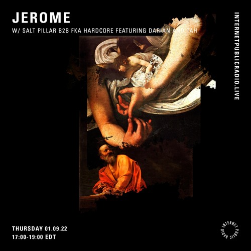 JEROME On Internet Public Radio w/ salt pillar b2b fka hardcore, Darian and TAH