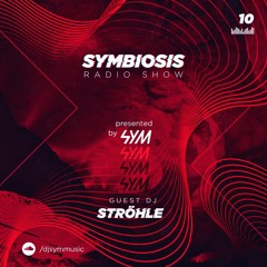 SYM10: Symbiosis Radio Show 10 - Guest mix: STRÖHLE