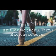 Exit Music (For A Film) Radiohead cover