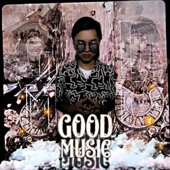 GOOD MUSIC By Emanuel Alvarez