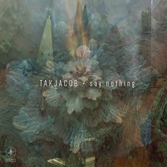 Takjacob - Sounds Of Anarchy / Say Nothing EP / 27th March Juno Download & Streaming