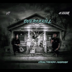 ManManWitdaK- Overkkkill ( Official Audio )