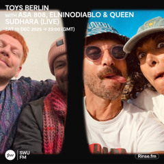 TOYS Berlin with ASA 808, Elninodiablo & Queen Sudhara (Live) - 13 December 2025