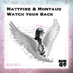 MATTFIRE & MONTAUD | WATCH YOUR BACK
