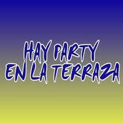 HAY PARTY EN LA TERRAZA (after mix)