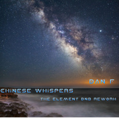 Dan F - Chinese Whispers ( The Element Dnb rework )