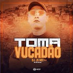 DJ JS MIX, MC PR E MC RD - TOMA VUCADAO, POCK POCK E CATUCADA - EU TE DO SOCADAO