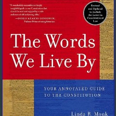 #^D.O.W.N.L.O.A.D 🌟 The Words We Live By: Your Annotated Guide to the Constitution (Stonesong Pres