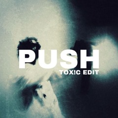 Skrillex, Hamdi, TAICHU & OFFAIAH - Push (TOX!C EDIT)
