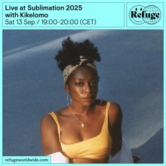 Live at Sublimation 2025 - kikelomo - 13 Sep 2025