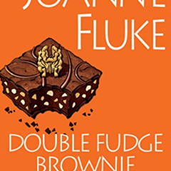 FREE EBOOK 📭 Double Fudge Brownie Murder (Hannah Swensen series Book 18) by  Joanne