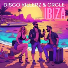 Disco Killerz x CRCLE - IBIZA (FREE DOWNLOAD ACAPELLA)
