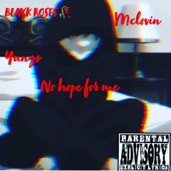 NO HOPE FOR ME w/Mc.lovin (prod.YUNG$)