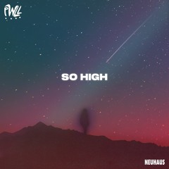 ELLUM & Neuhaus - So High