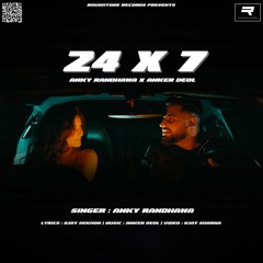 24x7 | Anky Randhawa | Rouhtone Records | Anker Deol | Ajay Sekhon | Latest Punjabi Songs 2022