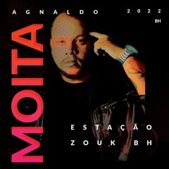 DJ Agnaldo Moita - Estação Zouk BH